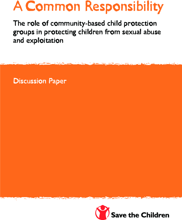 A Common Responsibility: The role of community-based child protection groups in protecting children from sexual abuse and exploitation